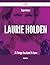 Experience Laurie Holden - 75 Things You Need to Know by Mike Collier