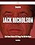 Complete Jack Nicholson Like Never Before - 179 Things You Di... by Amanda Robbins
