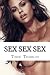 Sex Sex Sex: XXX Erotic Sto...