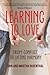 Learning To Love: From Conflict To Lasting Harmony