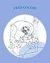 Fred Colors by Michele Deiber Kumm