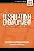 Disrupting Unemployment
