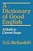 A Dictionary of Good English: A Guide to Current Usage