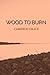 Wood to Burn