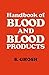 Handbook of Blood and Blood Products by S. Ghosh