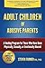 Adult Children of Abusive Parents: A Healing Program for Those Who Have Been Physically, Sexually, or Emotionally Abused