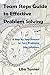 Team Steps Guide to Effective Problem Solving: A Step by Step Process to Turn Problems into Solutions