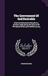 The Government Of God Desirable: A Sermon Delivered At Newark, N.j., October, 1808, During The Session Of The Synod Of New-york And New-jersey