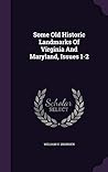 Some Old Historic Landmarks Of Virginia And Maryland, Issues 1-2