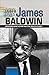 James Baldwin: Groundbreaking Author and Civil Rights Activist (Remarkable LGBTQ Lives)