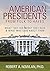 The American Presidents From Polk to Hayes: What They Did, What They Said & What Was Said About Them