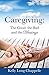 Caregiving: The Good, the Bad and the Blessings