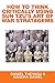 How To Think Critically Using Sun Tzu'S Art Of War Stratagems by Daniel Theyagu