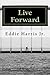 Live Forward: Motivation For Life's Journey