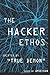 The Hacker Ethos: The Beginner's Guide to Ethical Hacking and Penetration Testing