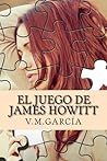 El Juego de James Howitt by V.M. García
