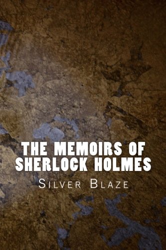 The Memoirs of Sherlock Holmes: Silver Blaze