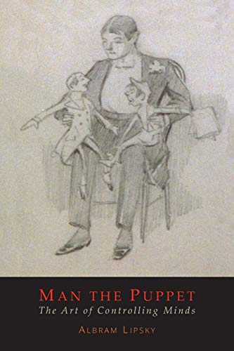 Man The Puppet: The Art of Controlling Minds (Paperback)