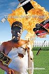 Things Gone Wrong Things Gone Wrong