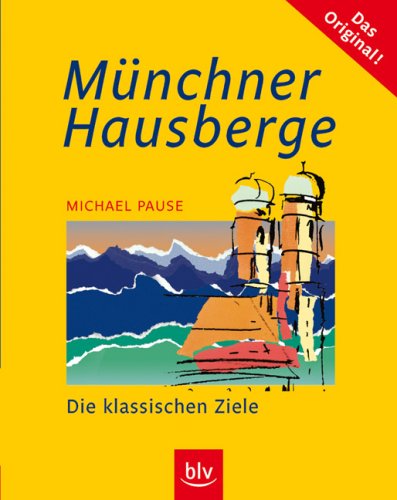 Münchner Hausberge - Die klassischen Ziele (Hardcover)