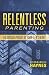 Relentless Parenting