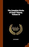 The Complete Works of Count Tolstoy, Volume 19