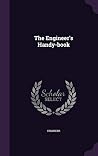 The Engineer's Handy-book