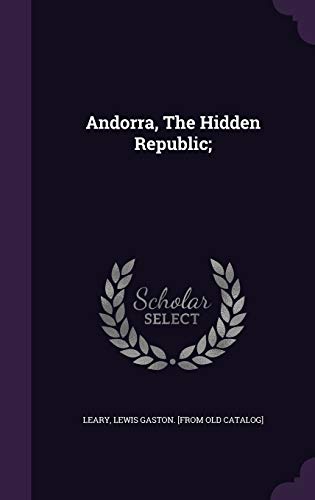Andorra, The Hidden Republic; (Hardcover)
