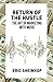 Return of the Hustle by Eric Sheinkop