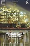 Decentralization in Environmental Governance (New Directions in Planning Theory)