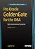 Pro Oracle GoldenGate for the DBA by Bobby Curtis
