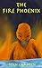 The Fire Phoenix