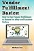 Vendor Fulfillment Basics by Melissa Paz