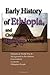 Early History of Ethiopia, and Civilization, Ethiopian Monarchy: Ethiopia in World War II, Background to Revolution, Government, Economy, Ethiopian People