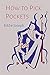 How to Pick Pockets