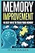 Memory Improvement: 10 Easy Ways to Train You Memory