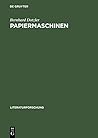 Papiermaschinen: Versuch �ber Communication & Control in Literatur Und Technik