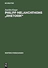 Philipp Melanchthons "rhetorik"