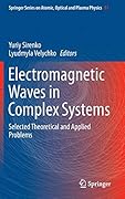 Electromagnetic Waves in Complex Systems: Selected Theoretical and Applied Problems