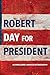 Robert Day for President