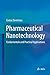 Pharmaceutical Nanotechnology: Fundamentals and Practical Applications