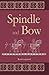 Spindle and Bow