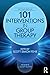 101 Interventions in Group Therapy, 2nd Edition