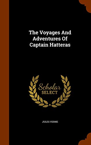 The Voyages And Adventures Of Captain Hatteras