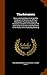 Thackerayana: Notes and Anecdotes Illustrated by Hundreds of Sketches by William Makepeace Thackeray, Depicting Humorous Incidents in His School Life ... in the Books of His Every-Day Reading