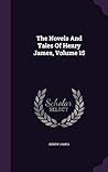 The Novels And Tales Of Henry James, Volume 15