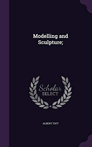 Modelling and Sculpture; (Hardcover)