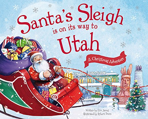 Santa's Sleigh Is on Its Way to Utah: A Christmas Adventure (Hardcover)