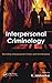 Interpersonal Criminology: ...
