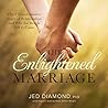 The Enlightened Marriage Lib/E: The 5 Transformative Stages of Relationships and Why the Best Is Still to Come